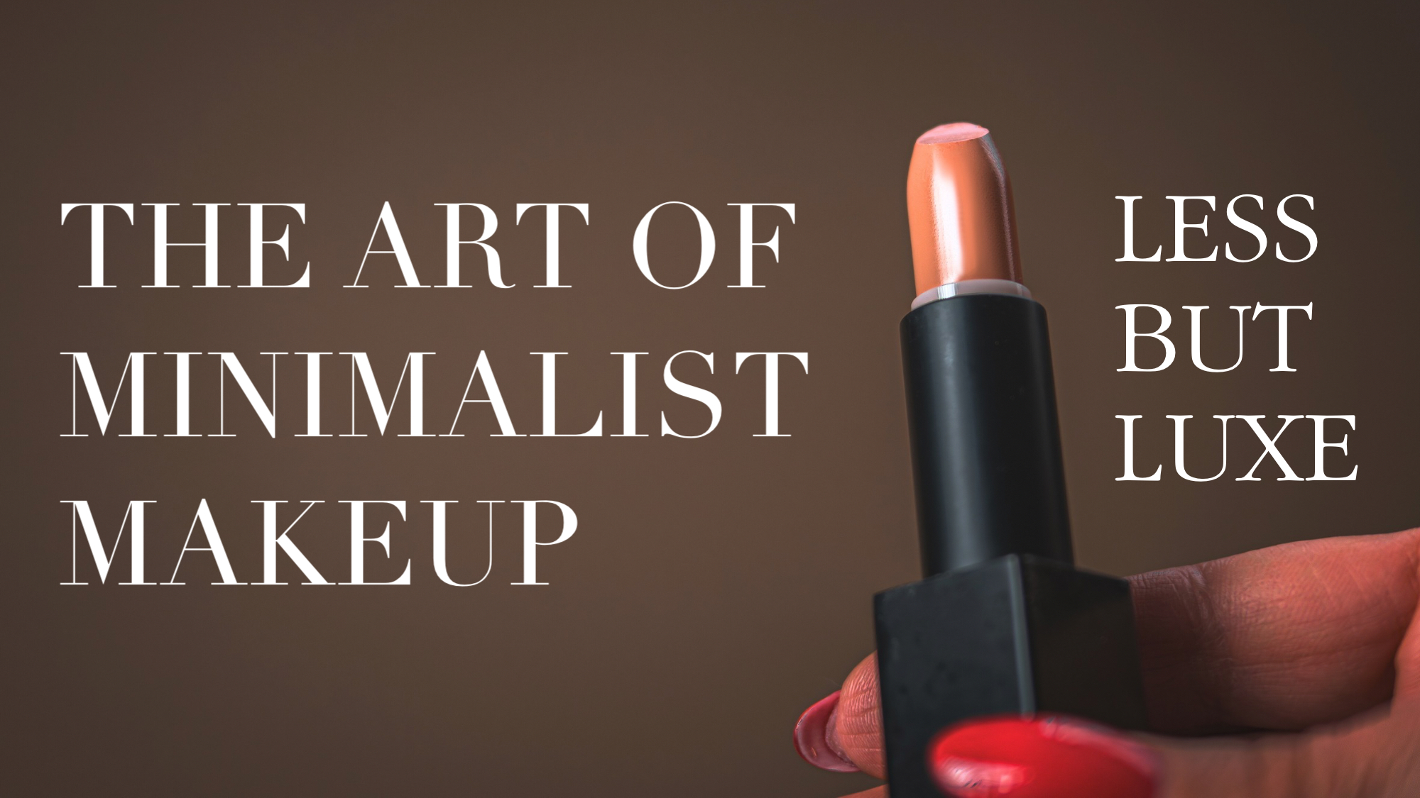 Elegant Simplicity: The Art of Minimalist Makeup for Sophisticated Looks