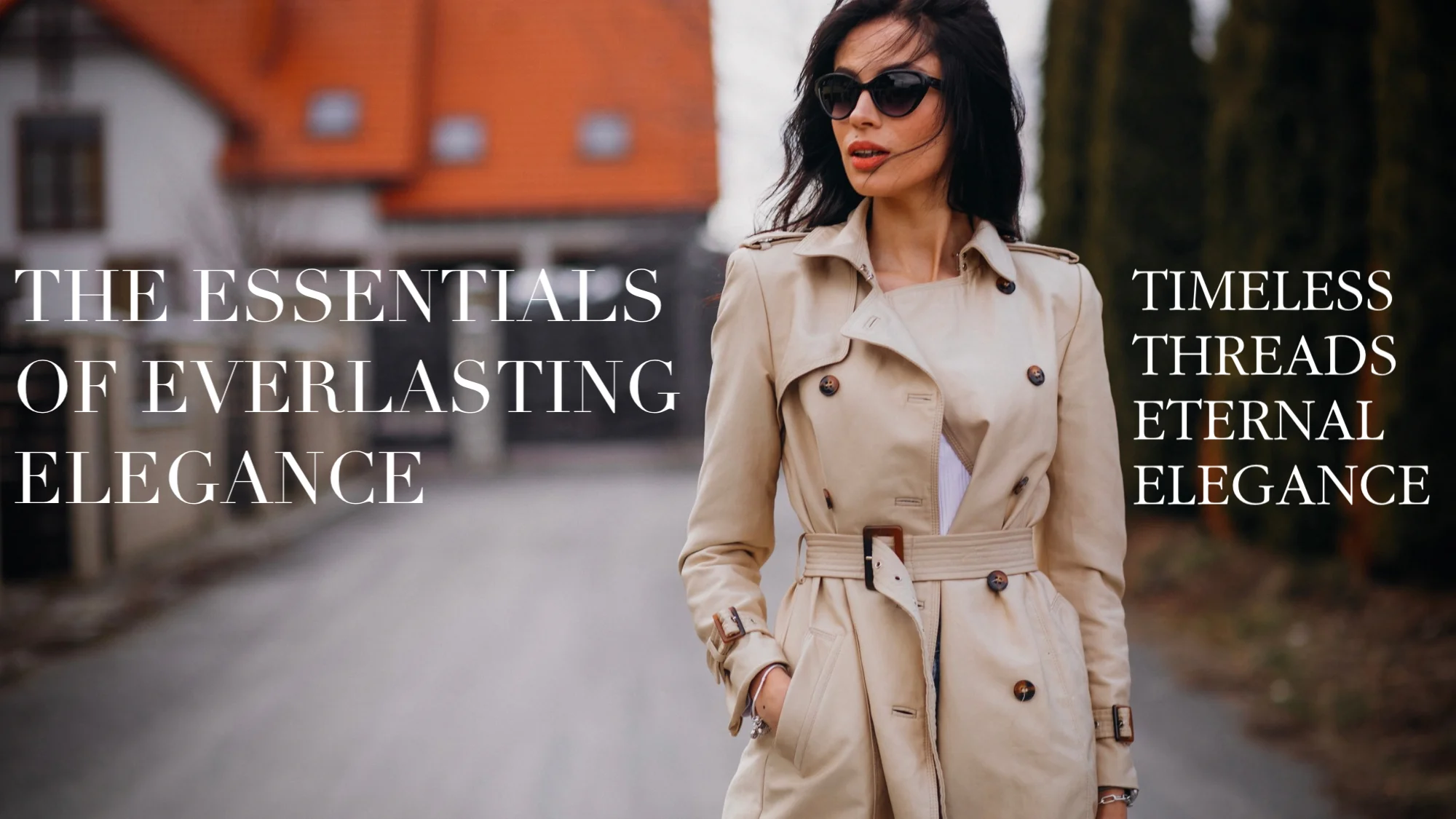 The Essentials of Everlasting Elegance: Crafting a Wardrobe That Defies Time